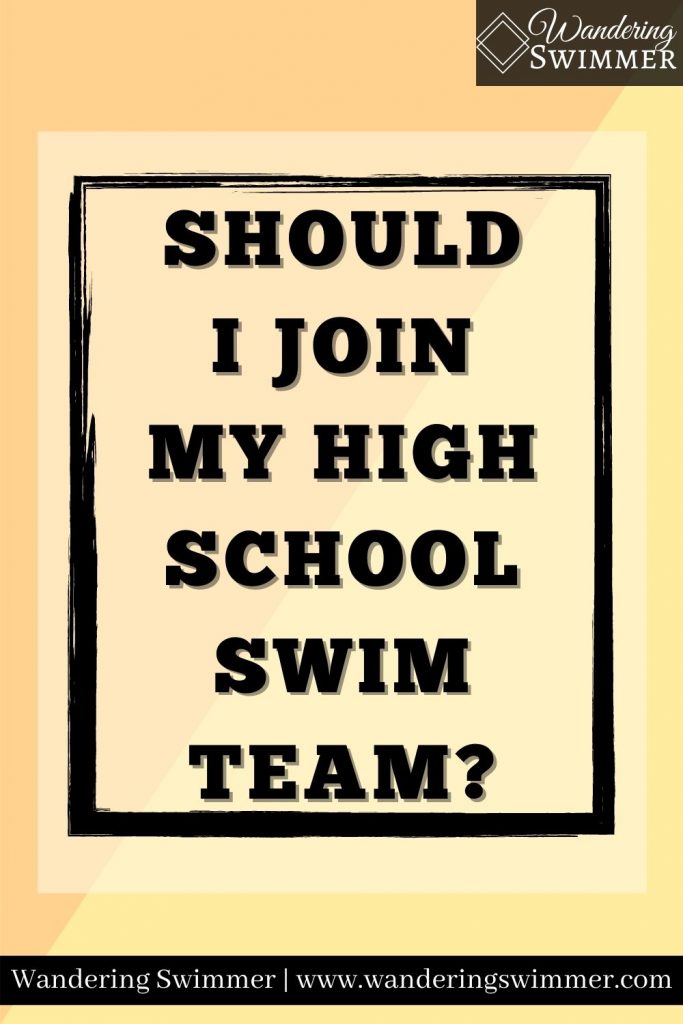 Should I Join My High School Swim Team? - Wandering Swimmer