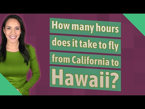 How many hours does it take to fly from California to Hawaii?