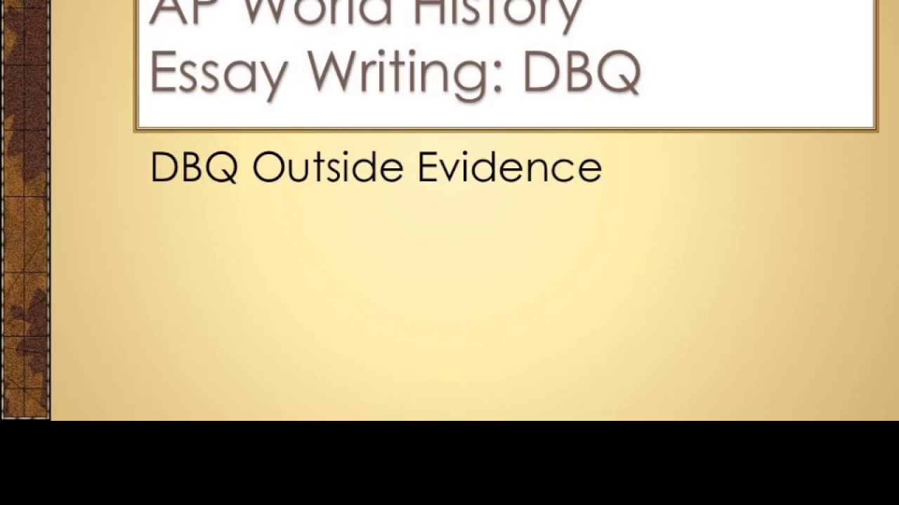 Essay Writing: Ap World History Dbq Outside Evidence - Youtube