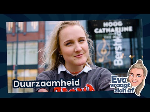 Hoe duurzaam ben jij? | EVA VRAAGT ZICH AF