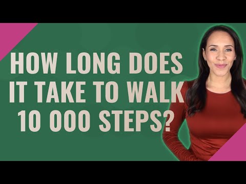 How long does it take to walk 10 000 steps?