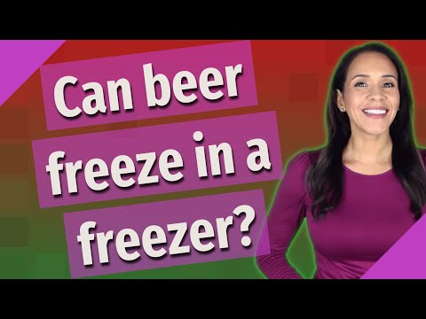 Can beer freeze in a freezer?